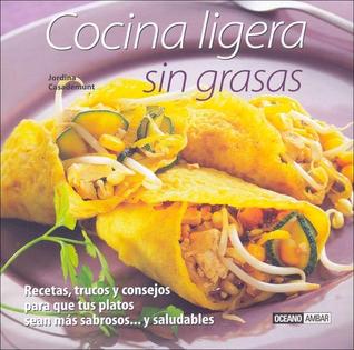 Cocina ligera sin grasas (Cocina Natural) (Spanish Edition)