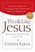 Think Like Jesus by George Barna
