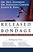 Released from Bondage