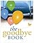 The Goodbye Book