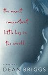 The Most Important Little Boy In The World - A Novel -