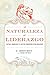 La naturaleza del liderazgo: Reptiles, mamíferos y el desafío de convertirse en buen líder (Spanish Edition)