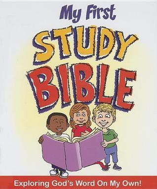 My First Study Bible: Exploring God's Word on My Own!