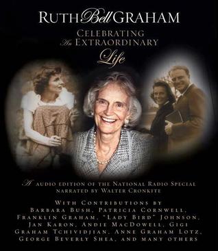Ruth Bell Graham: Celebrating an Extraordinary Life