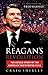 Reagan's Revolution: The Untold Story of the Campaign That Started It All