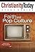 Faith and Pop Culture by Christianity Today