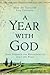 A Year with God: Make His Thoughts Your Thoughts, Daily Readings and Reflections on God's Own Words