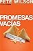 Promesas vacías: La verdad acerca de ti, tus deseos y las mentiras que has creído (Spanish Edition)