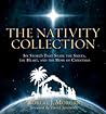 The Nativity Collection: Six Stories that Share the Smiles, the Heart, and the Hope of Christmas