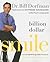 Billion Dollar Smile: A Complete Guide to Your Extreme Smile Makeover