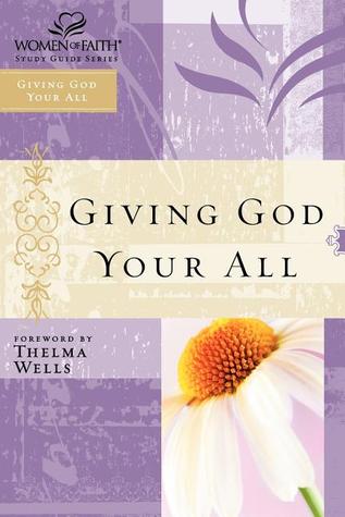 WOF: GIVING GOD YOUR ALL-STG (WOMEN OF FAITH)
