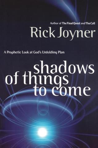 Shadows of Things to Come: A Prophetic Look at God's Unfolding Plan