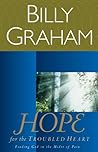 Hope for the Troubled Heart: Finding God in the Midst of Pain Hope for the Troubled Heart: Finding God in the Midst of Pain