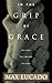 In the Grip of Grace by Max Lucado