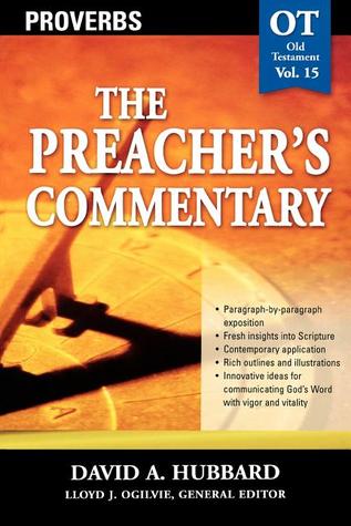 Proverbs (The Preacher's Commentary, Volume 15)