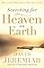 Searching for Heaven on Earth by David Jeremiah