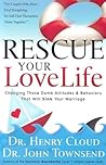 Rescue Your Love Life by Henry Cloud Rescue Your Love Life by Henry Cloud