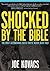 Shocked by the Bible: The Most Astonishing Facts You've Never Been Told