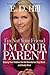 I'm Not Your Friend, I'm Your Parent by E.D. Hill