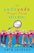 The Yada Yada Prayer Group Gets Real (The Yada Yada Prayer Group #3)
