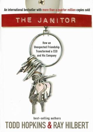 Janitor: How an Unexpected Friendship Transformed a Ceo and His Company (Hardcover)