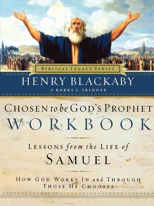 Chosen to Be God's Prophet Workbook: How God Works In and Through Those He Chooses