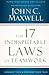The 17 Indisputable Laws of Teamwork by John C. Maxwell