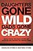 Daughters Gone Wild, Dads Gone Crazy by Charles Austin Stone