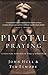 Pivotal Praying: Connecting...