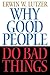 Why Good People Do Bad Things by Erwin W. Lutzer
