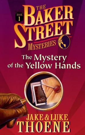 The Mystery of the Yellow Hands (The Baker Street Mysteries)