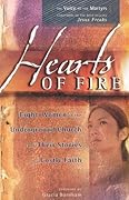 Hearts of Fire: Eight Women in the Underground Church and Their Stories of Costly Faith 