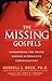 The Missing Gospels: Unearthing the Truth Behind Alternative Christianities
