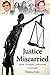 Justice Miscarried by Helena Katz