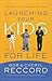 Launching Your Kids for Life by Bob Reccord