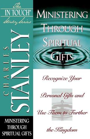 The In Touch Study Series: Ministering Through Spiritual Gifts