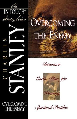 Overcoming the Enemy (The In Touch Study Series)