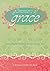 Glimmers of Grace: Sparkling Reminders to Encourage You