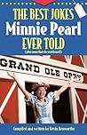 The Best Jokes Minnie Pearl Ever Told by Kevin Kenworthy