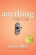 Anything: The Prayer That Unlocked My God and My Soul 