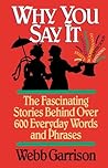 Why You Say It: T...