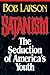 Satanism: The Seduction of ...