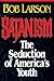 Satanism: The Seduction of America's Youth