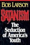 Satanism by Bob Larson