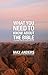 What You Need to Know About the Bible: 12 Lessons That Can Change Your Life