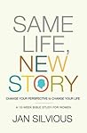 Same Life, New Story by Jan Silvious Same Life, New Story by Jan Silvious