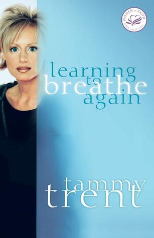 Learning to Breathe Again: Choosing Life and Finding Hope After a Shattering Loss (Women of Faith (Thomas Nelson))