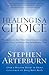 Healing Is A Choice by Stephen F. Arterburn