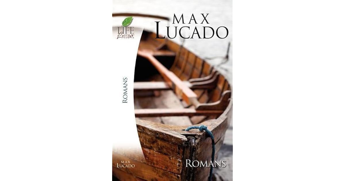 Life Lessons Book Of Romans By Max Lucado life-lessons-book-of-romans-by-max-lucado
