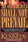 The Gates Of Hell Shall Not Prevail: The Attack on Christianity and What You Need To Know To Combat It The Gates Of Hell Shall Not Prevail: The Attack on Christianity and What You Need To Know To Combat It